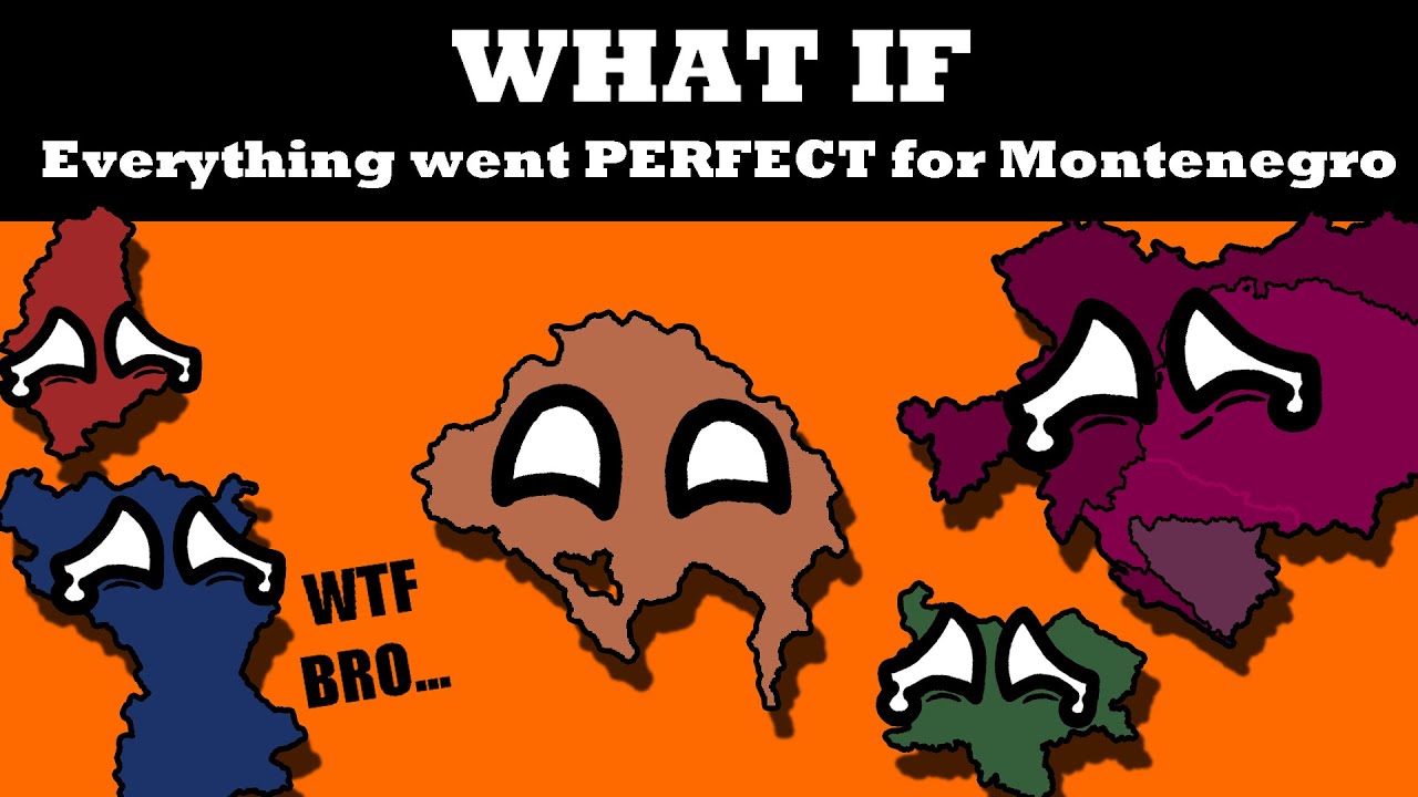 What if Everything went PERFECT for Montenegro?