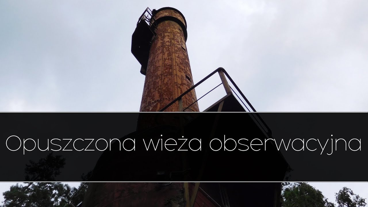 Opuszczona wieża obserwacyjna - Urbex |Urban Exploration|