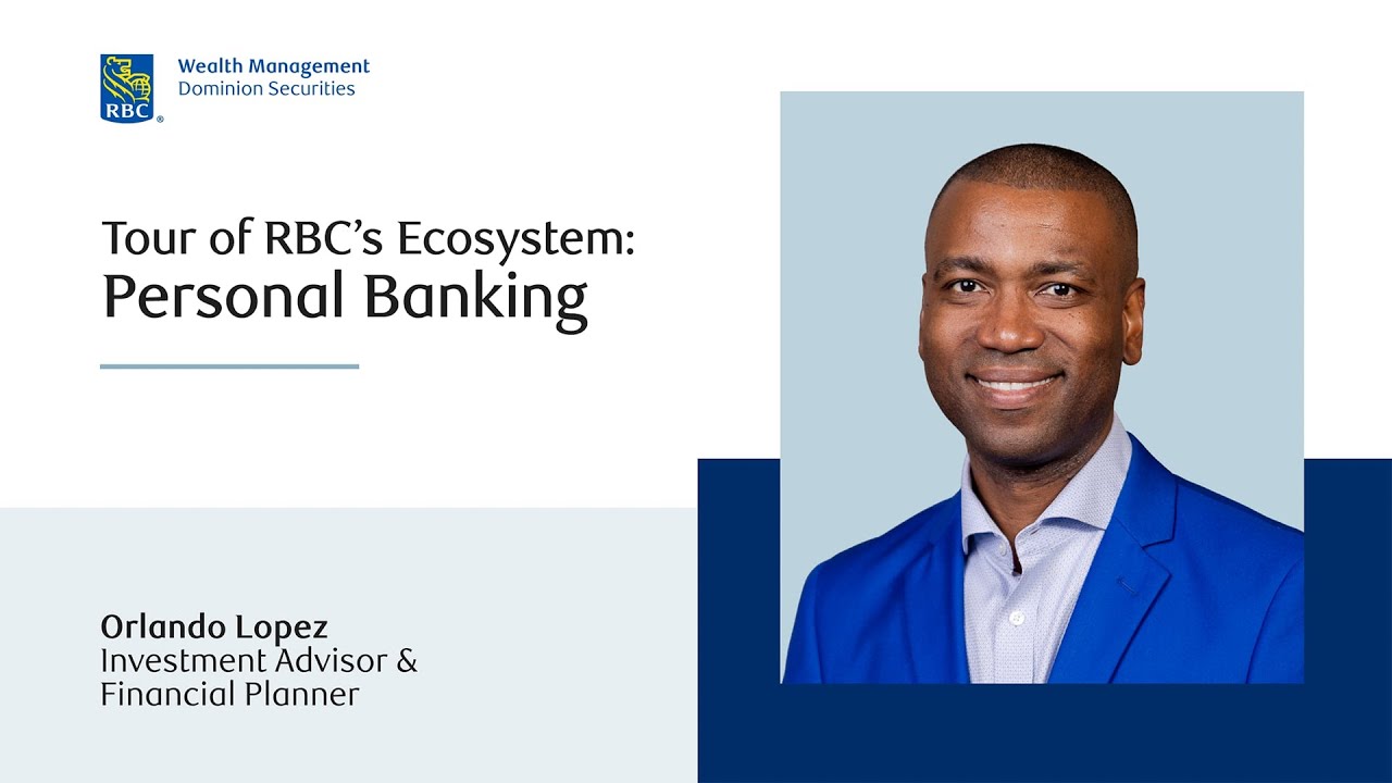 Tour of RBC’s Ecosystem: Personal Banking
