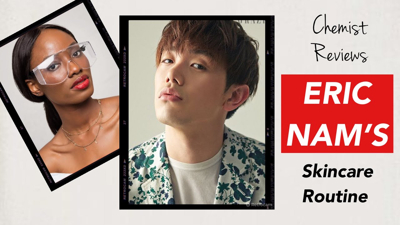 Chemist Reacts to K-Pop Singer ERIC NAM 에릭남 Skincare Routine for Combination Skin ♡ April Basi