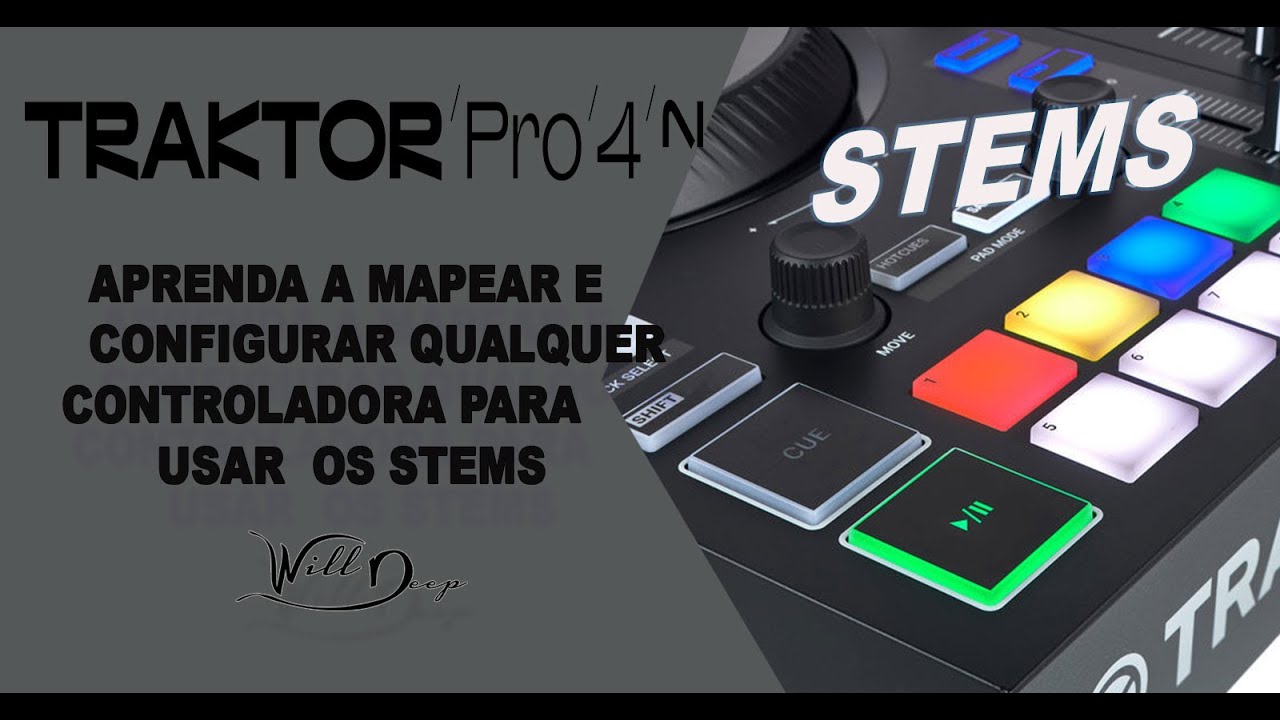 COMO MAPEAR E USAR OS STEMS EM QUALQUER CONTROLADORA NO TRAKTOR PRO 4 COM DJ WILL DEEP