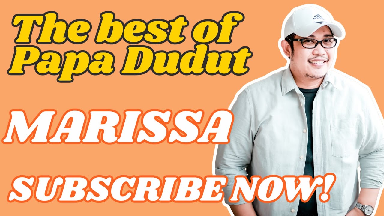 MARISSA (THE BEST OF PAPA DUDUT)
