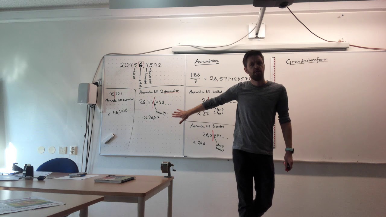 Matematik 1b, 2.3. Tal i decimalform (avrundning och talsystemet). SAMT: Grundpotensform.