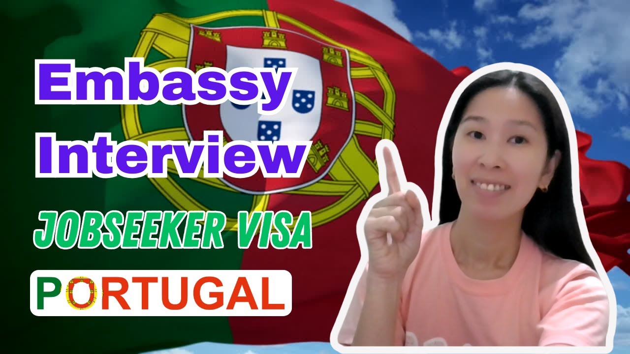 Embassy Interview | Portugal Jobseeker Visa Application