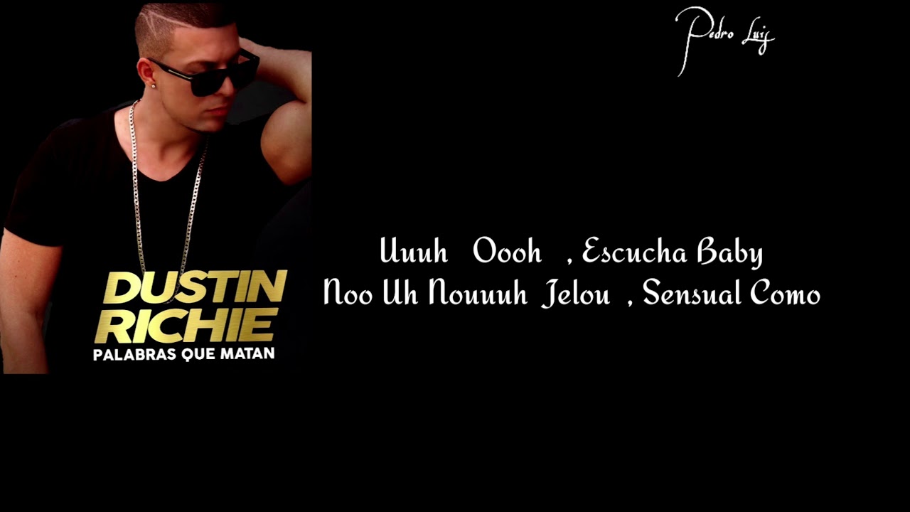 Palabras Que Matan , Dustin Richie .Song With Lyrics