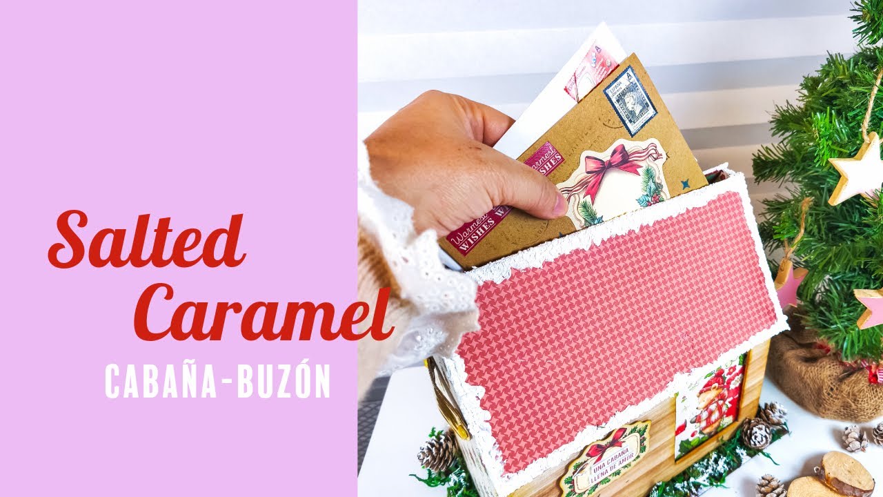 Una￼cabaña llena de amor y “Salted Caramel” (VIDEOTUTORIAL)