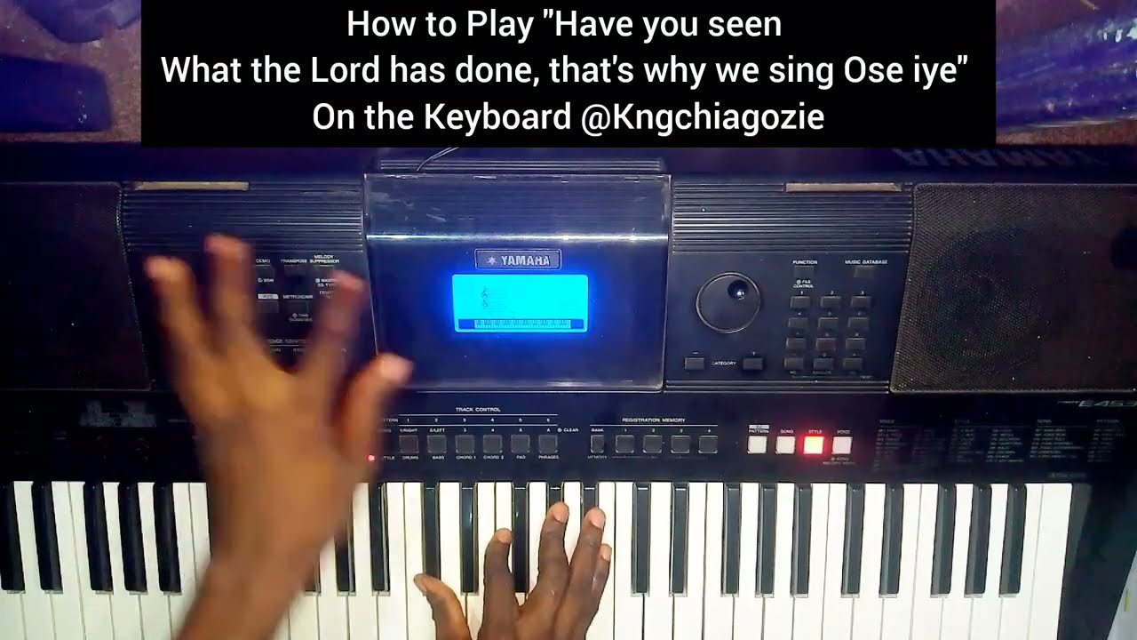 How to Play Have You Seen What the Lord has done Ose Iye (Chord Progression, Basslines, Solo,Melody)