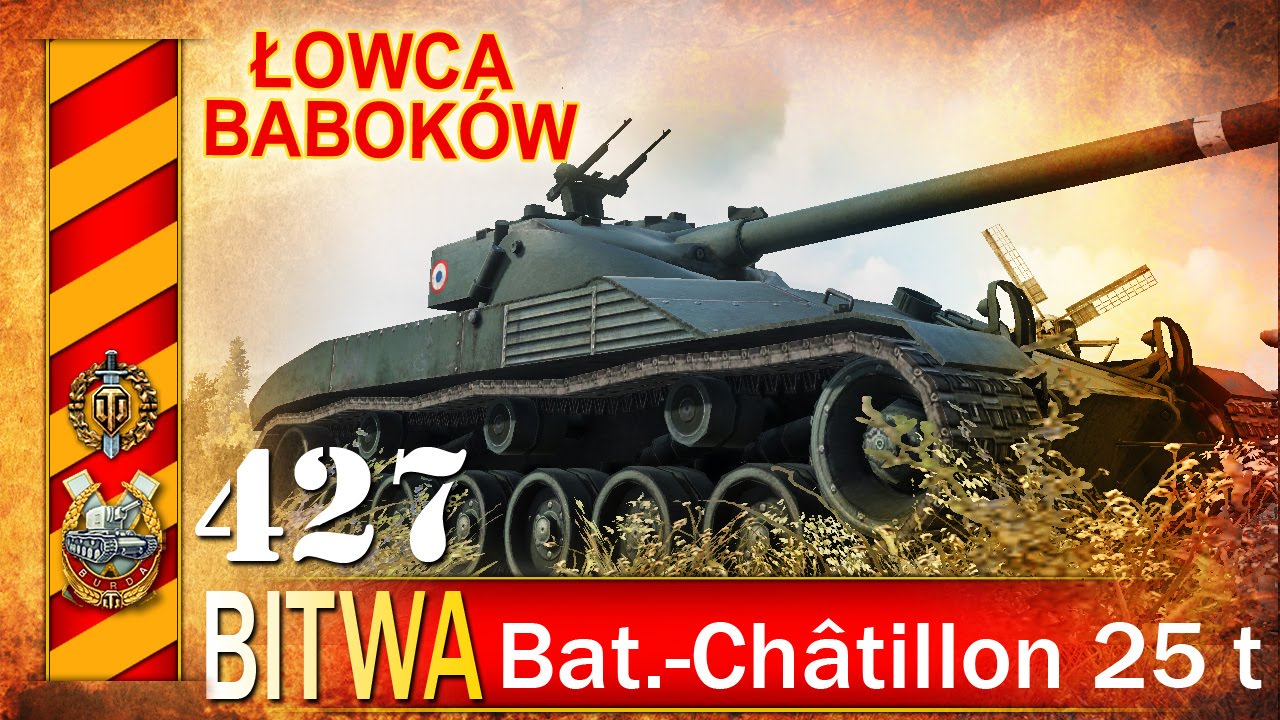 Bat.-Châtillon 25 t - ale akcja! - BITWA - World of tanks