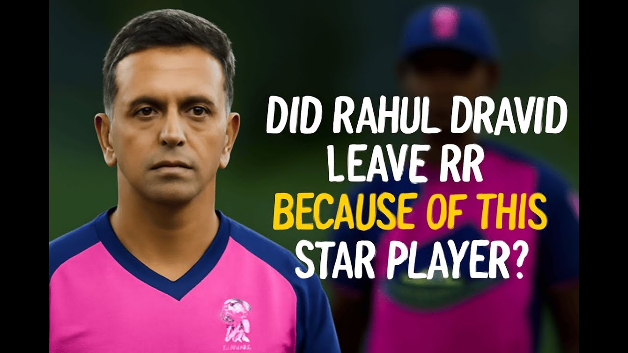 Did RAHUL DRAVID leave Rajasthan Royals because of this STAR PLAYER?