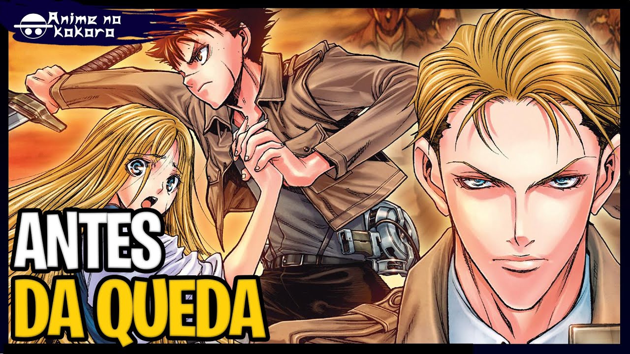 HIST&Oacute;RIA BIZARRA DE ATTACK ON TITAN (ANTES DA QUEDA - Before The Fall) | Anime No Kokoro