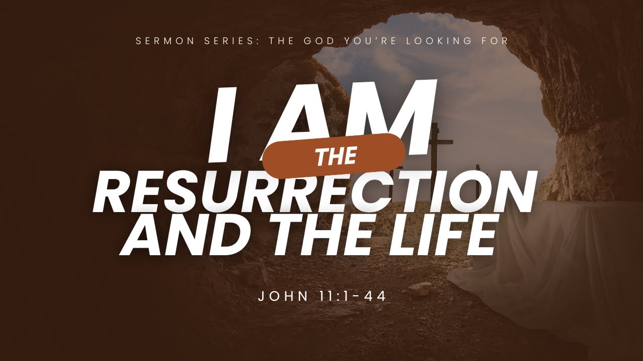 I AM the Resurrection and the Life