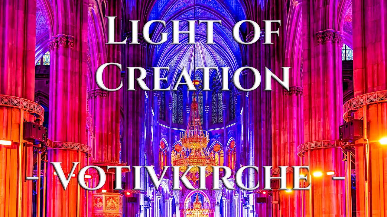 👉 Light of Creation - die immersive Light Show in der Votivkirche Wien (Mitschnitt) Votive Church