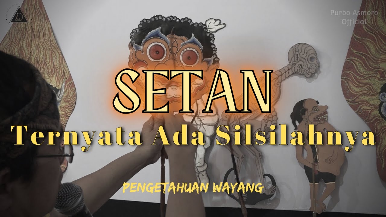 PENGETAHUAN WAYANG SETANAN❗ - Ki Purbo Asmoro