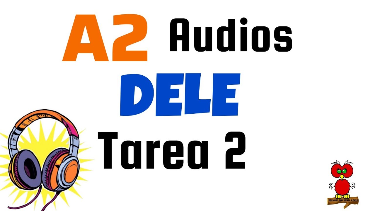 COMPRENSIÓN AUDITIVA TAREA 2 DELE A2