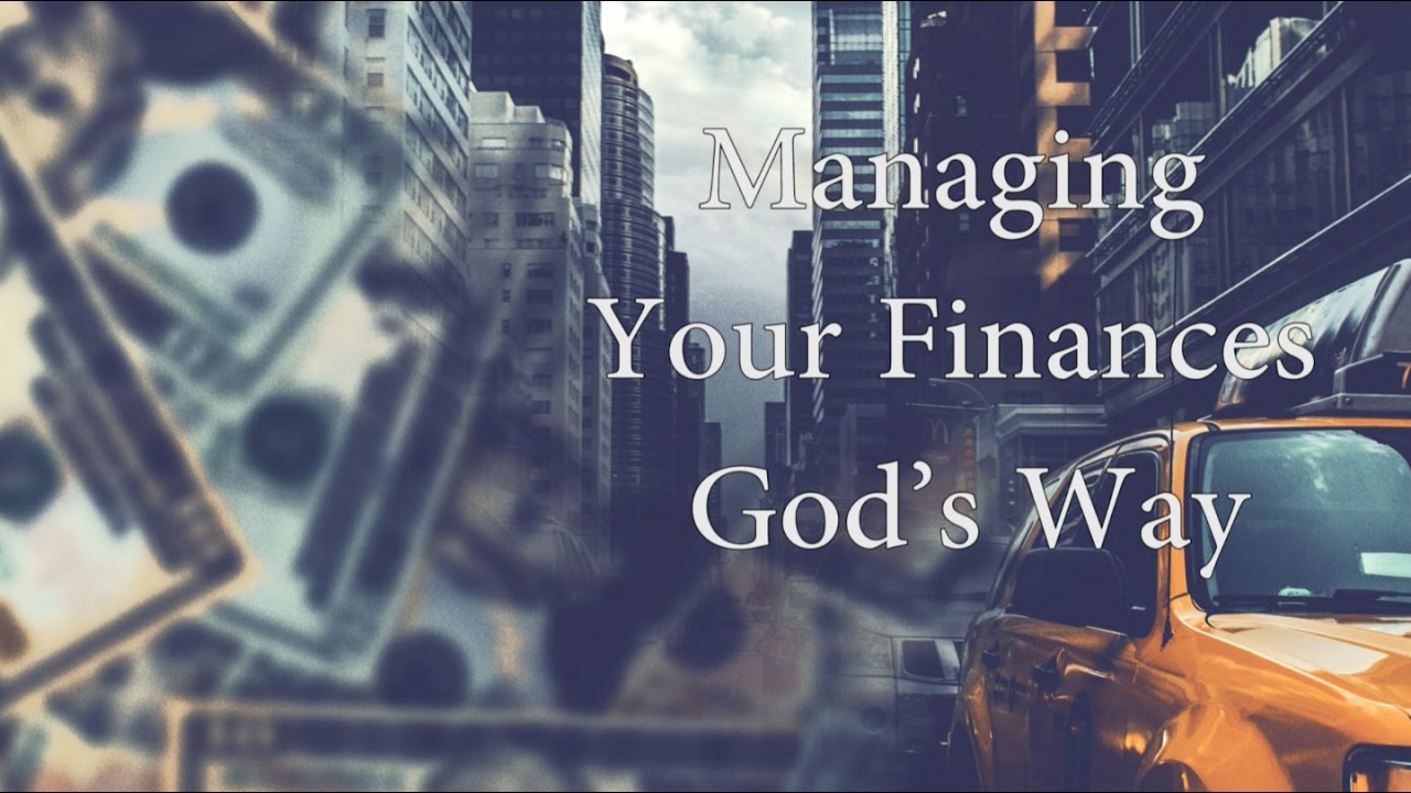 Managing Your Finances God’s Way