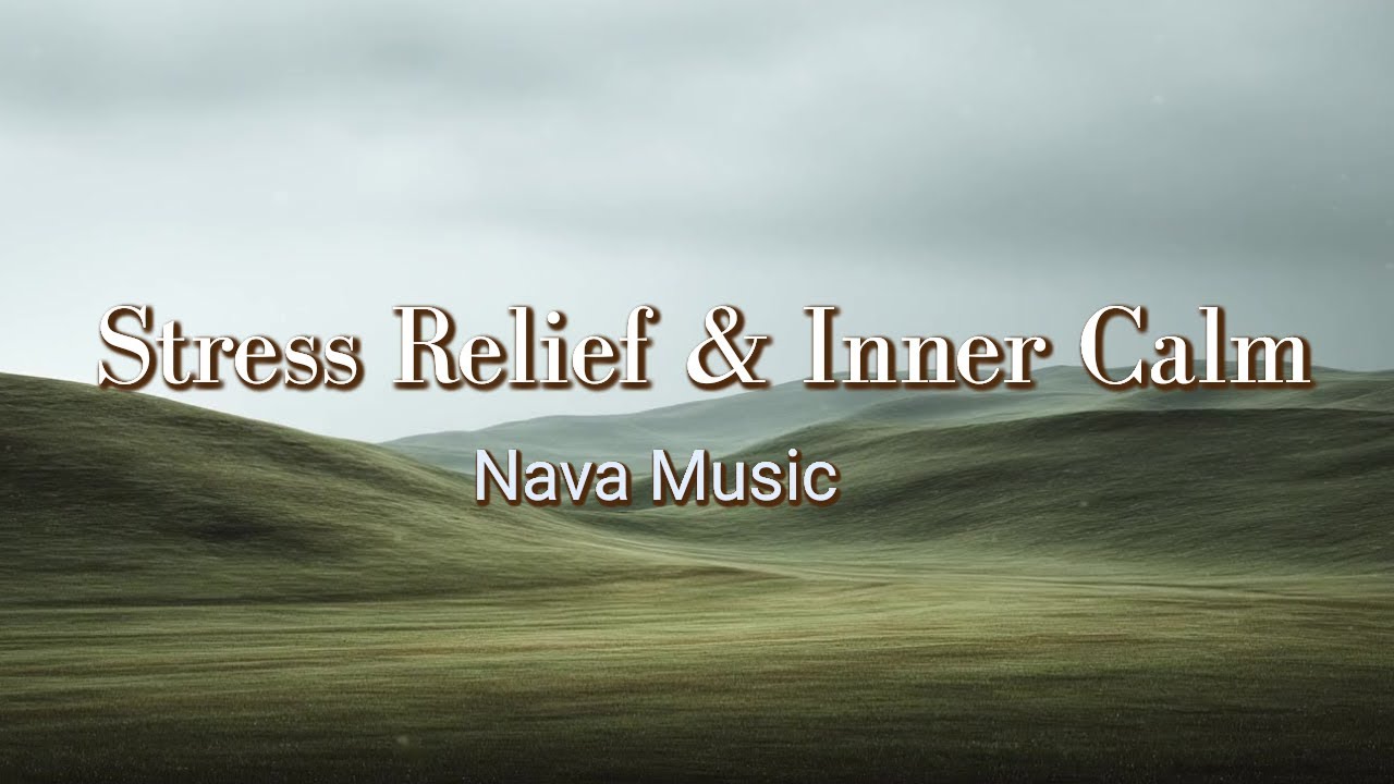 Relaxing Music Playlist for Stress Relief & Inner Calm