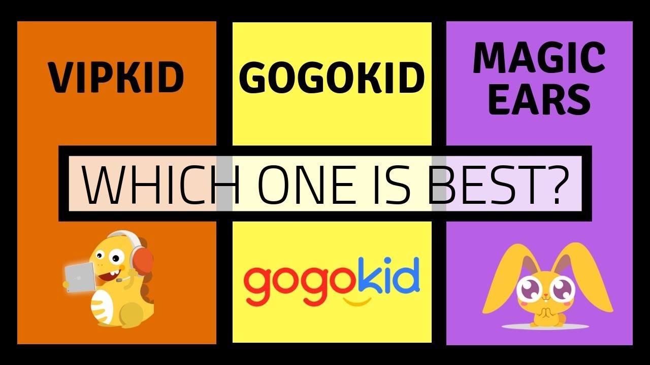VIPKid VS Gogokid VS Magic Ears: A Comparison of 3 Online ESL Companies
