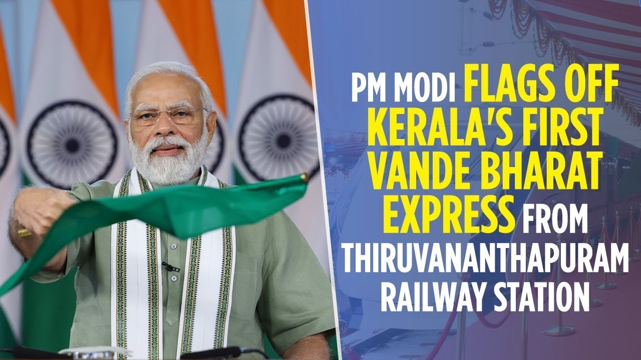 PM Modi flags off Kerala's first Vande Bharat Express from Thiruvananthapuram Railway Station