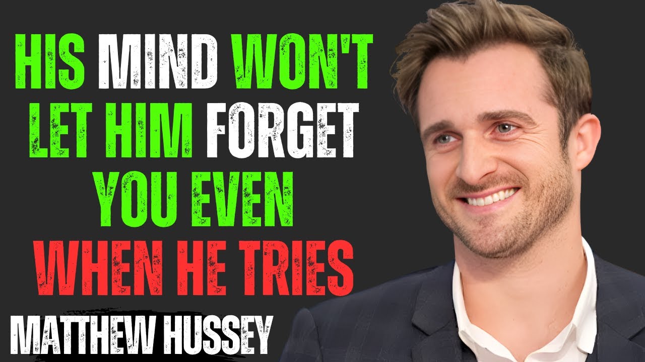 HIS MIND WON’T LET HIM FORGET YOU… EVEN WHEN HE TRIES | Matthew Hussey On Male Psychology & Love