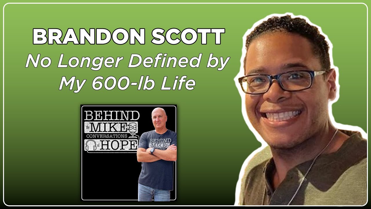 No Longer Defined by My 600-lb Life with Brandon Scott