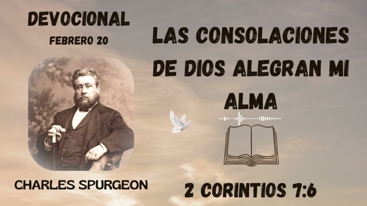 Las consolaciones de Dios alegran mi alma | Devocional de Charles Spurgeon. 20 febrero