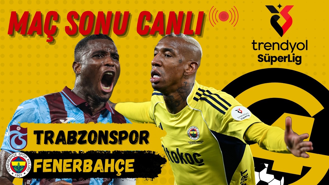 Trabzonspor - Fenerbahçe Maç Sonu