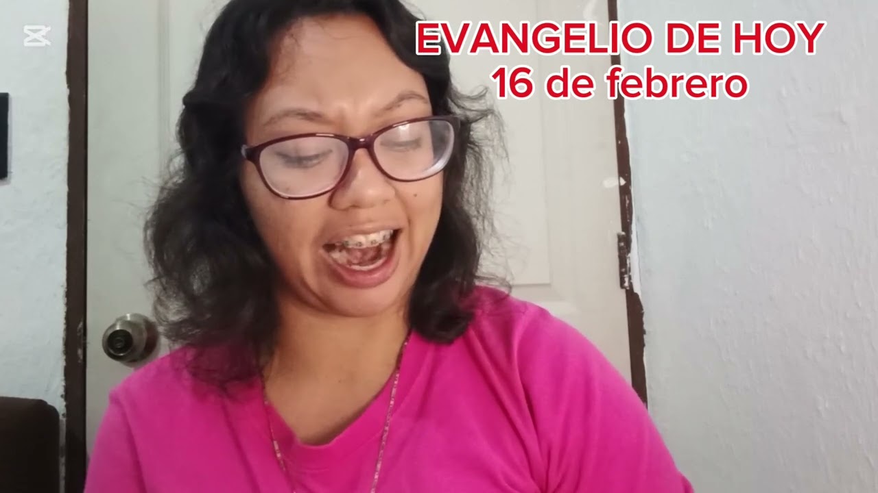 EVANGELIO DE HOY 16 de febrero 