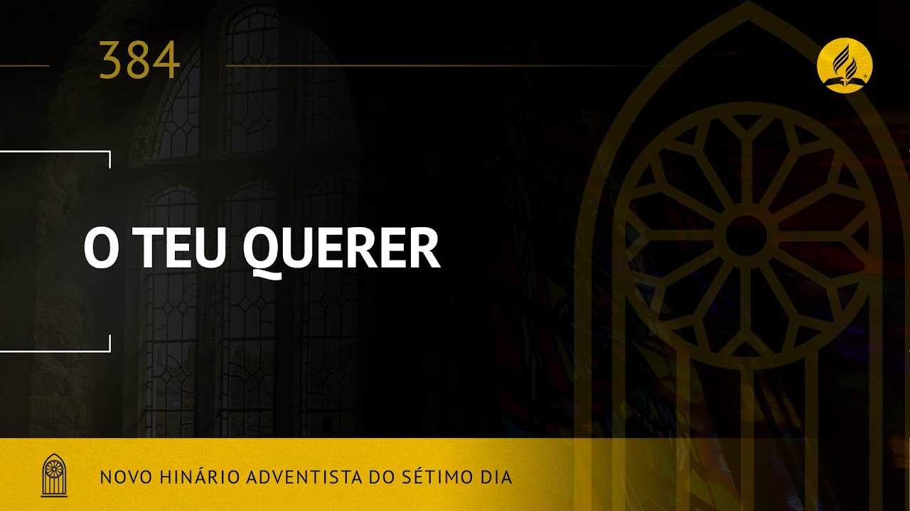 Novo Hinário Adventista • Hino 384 • O Teu Querer • (Lyrics)