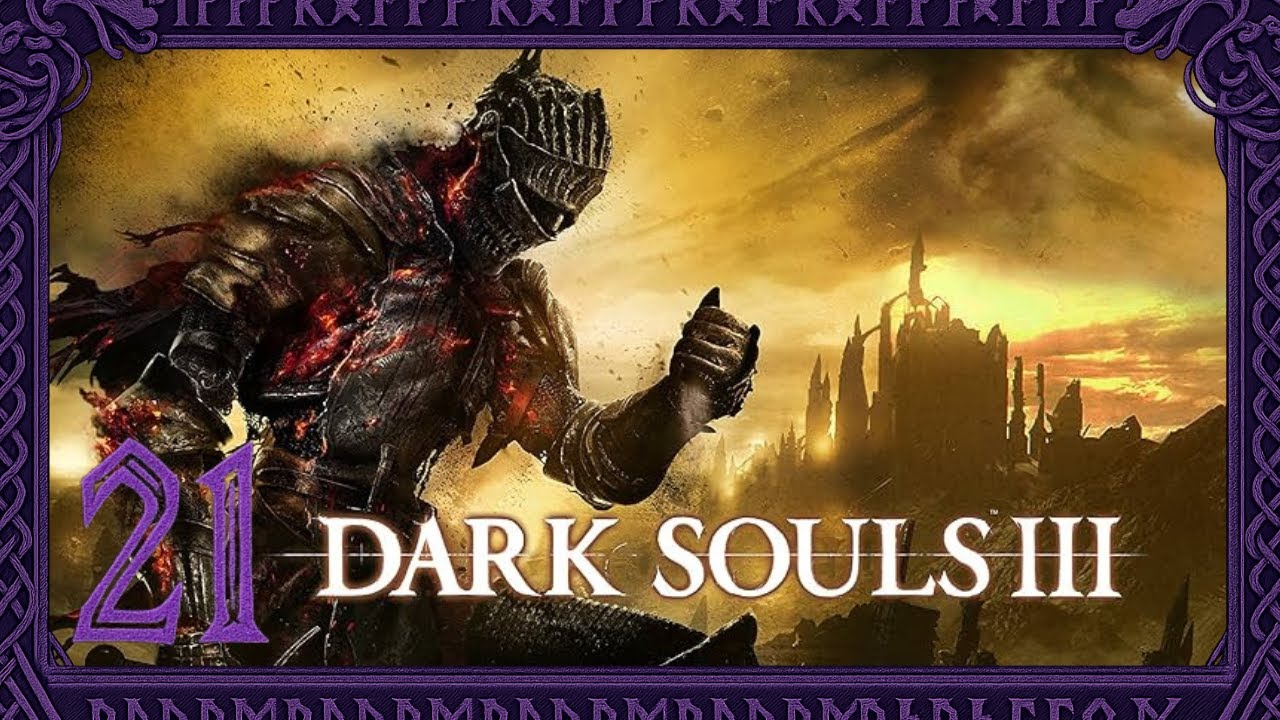 Plądruje zamek | Dark Souls 3 | #zagrajmy #gameplay [#21]