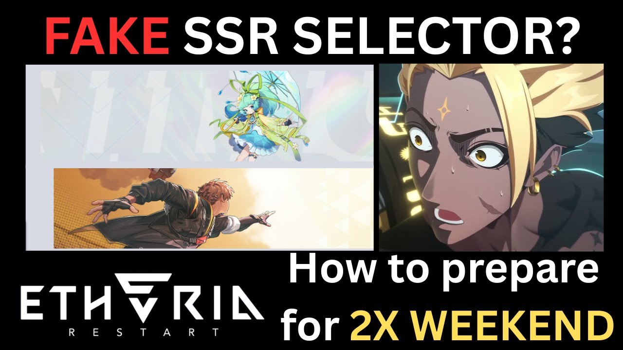 FAKE SSR SELECTOR? & How to prepare for the 2X Weekend | Etheria Restart