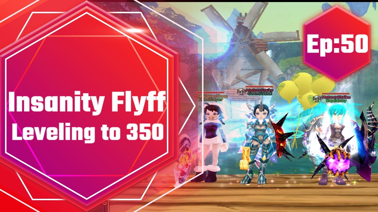 Insanity Flyff - Leveling to 350 (Ep:50)