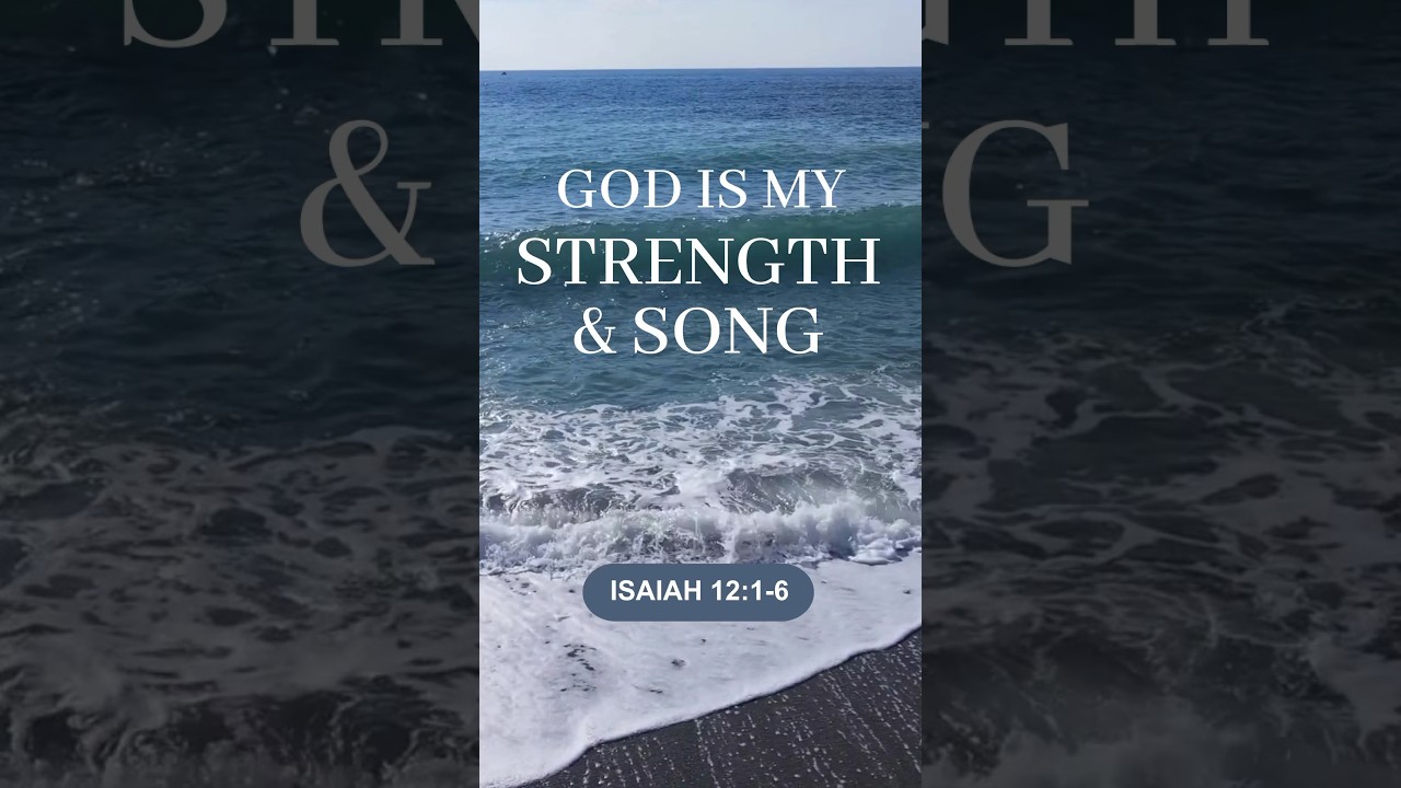 God is My Strength and Song | Isaiah 12:1-6 | Encouraging Bible Verses of the Day