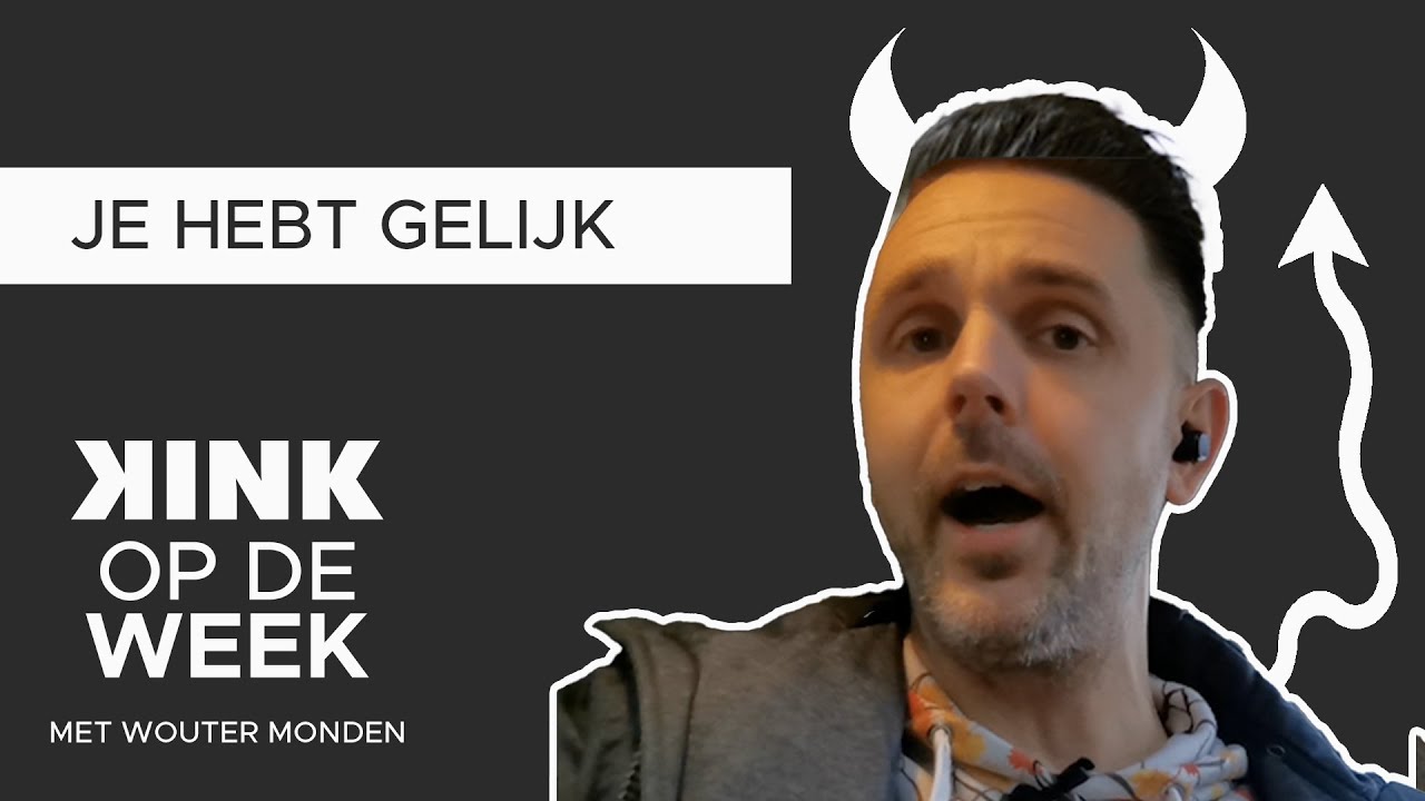 KINK Op De Week: Je hebt Gelijk