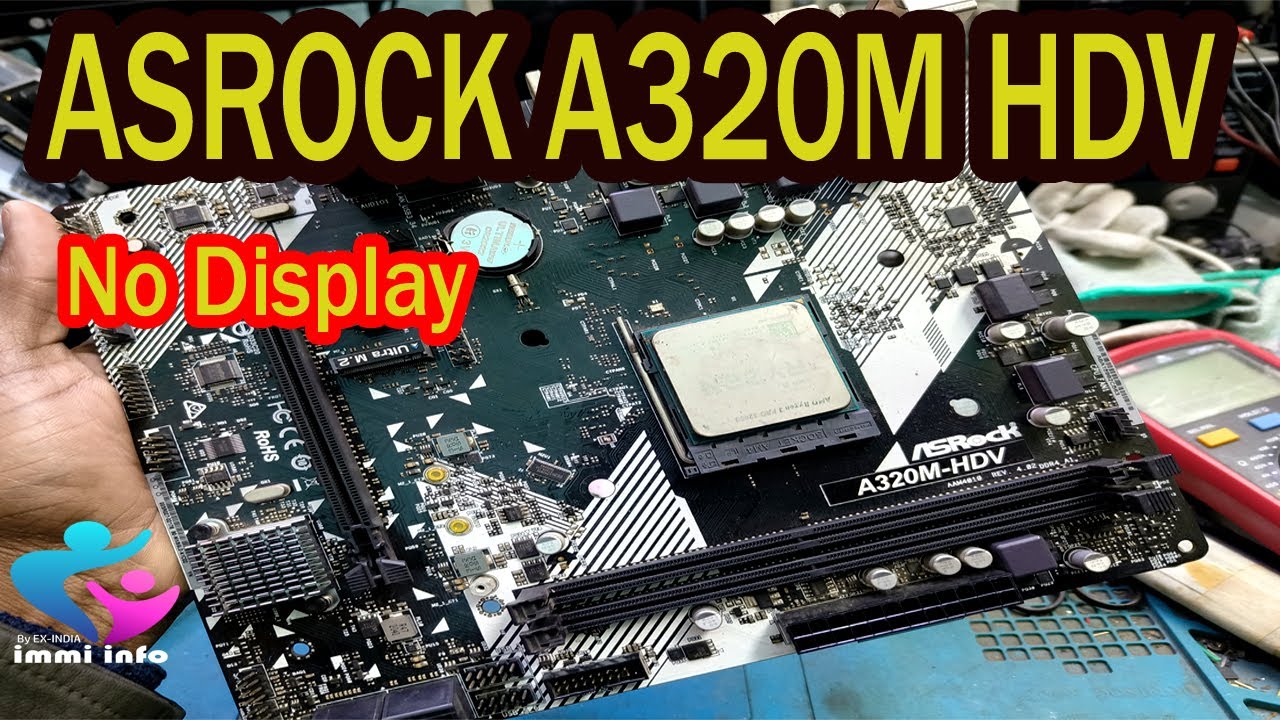 ASROCK A320M HDV NO DISPLAY FIXED