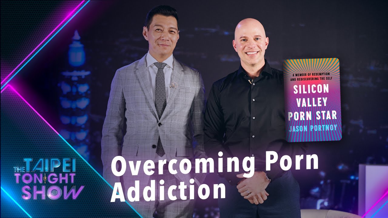 A Silicon Valley Porn Addict&rsquo;s Road to Recovery ǀ Taipei Tonight Show