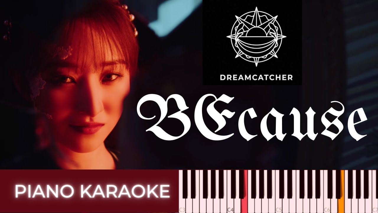 BEcause - Dreamcatcher (드림캐쳐) | Karaoke Piano by Fadli