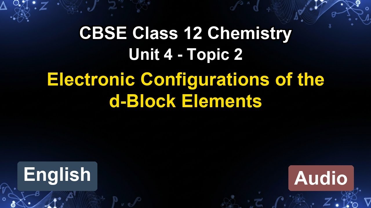 Unit 4 – Electronic Configurations of the ... | CBSE 12th Chemistry (English) | The 5-Minute Teacher