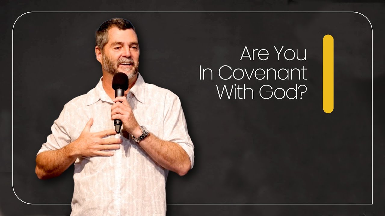 Are You in Covenant with God? | Andrew Selley | 09 February 2025
