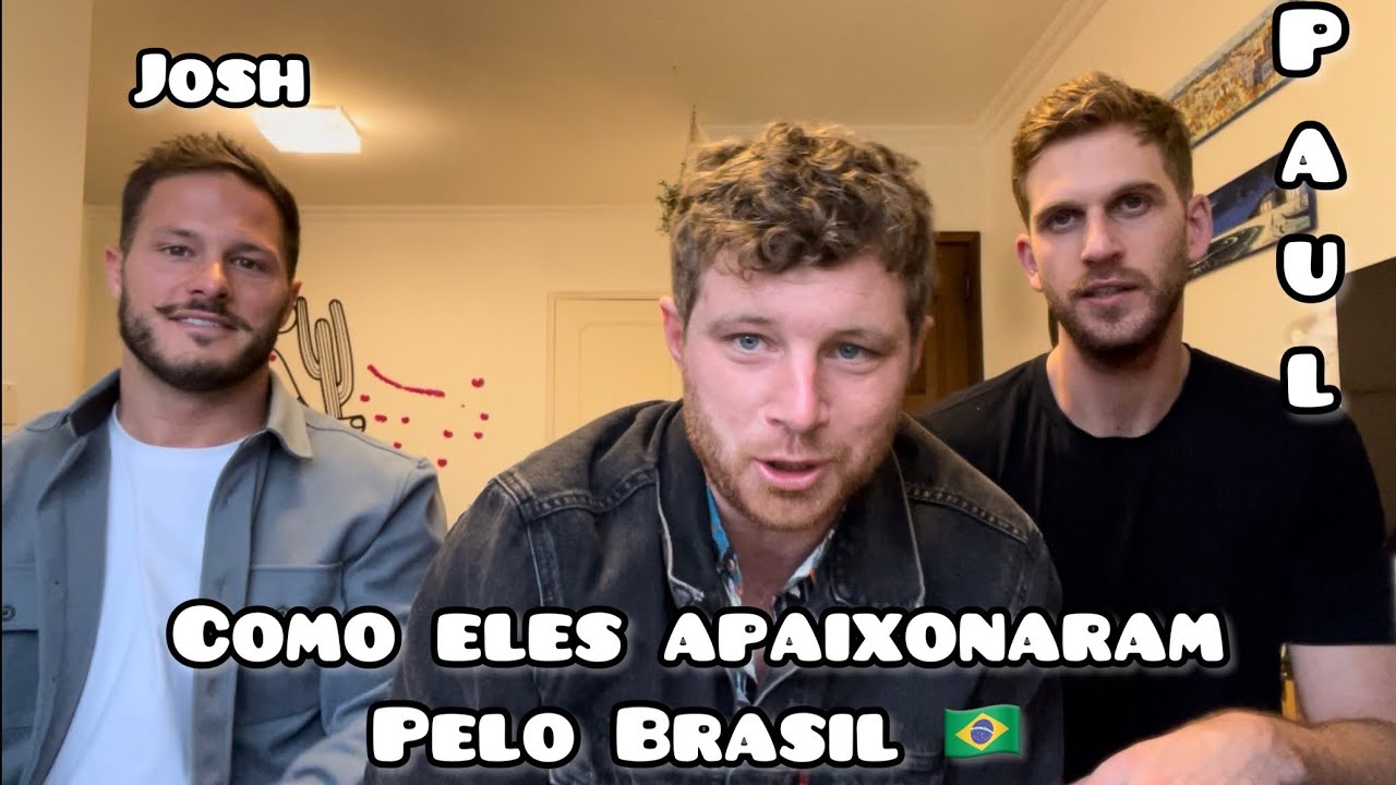 PORQUE ESSES GRINGOS APRENDRAM PORTUGUÊS E se APAIXONARAM PELO BRASIL 🇧🇷 (Josh e Paul)