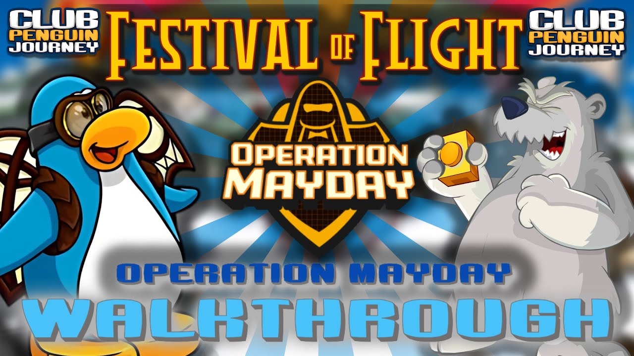 Club Penguin Journey | ☁🕵Festival Of Flight + OPERATION MAYDAY Walkthrough!☁🕵