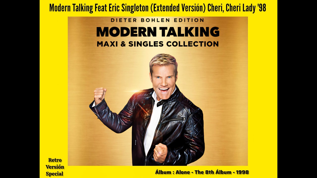 Cheri, Cheri Lady '98 (Extended Version) Modern Talking Feat Eric Singleton