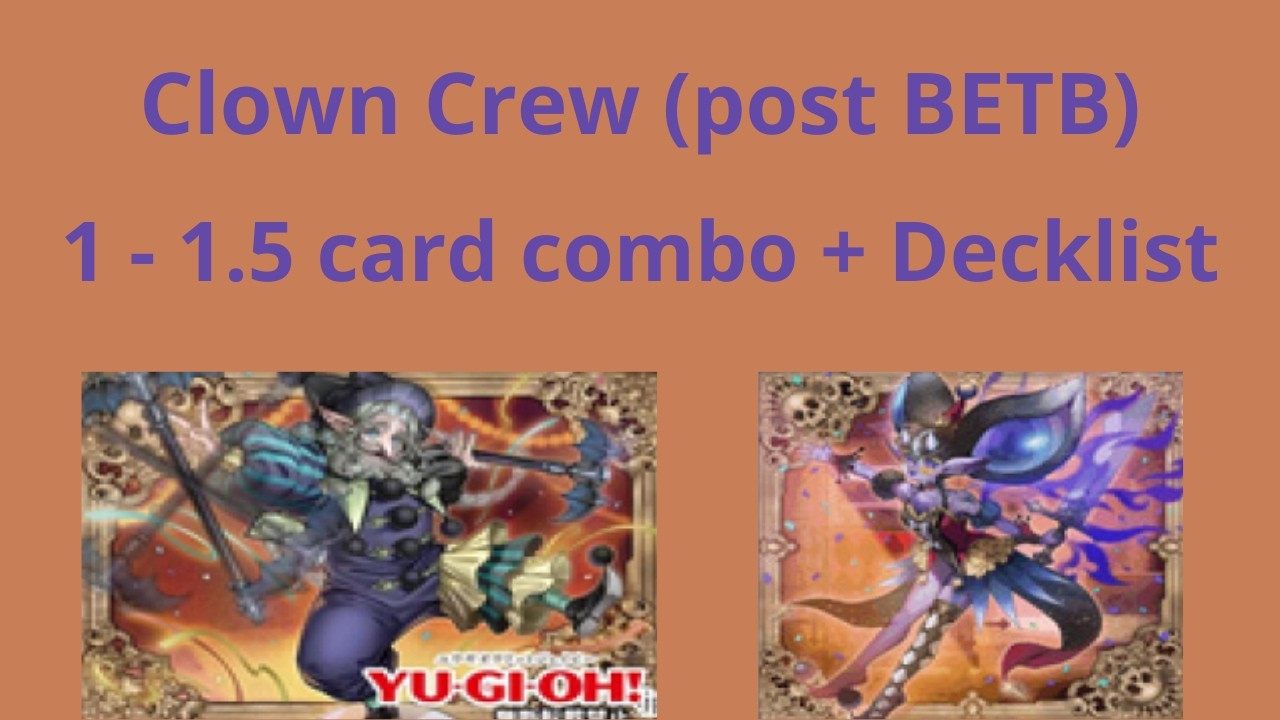 Clown Crew (post BETB) 1 - 1.5 card combo video + Decklist