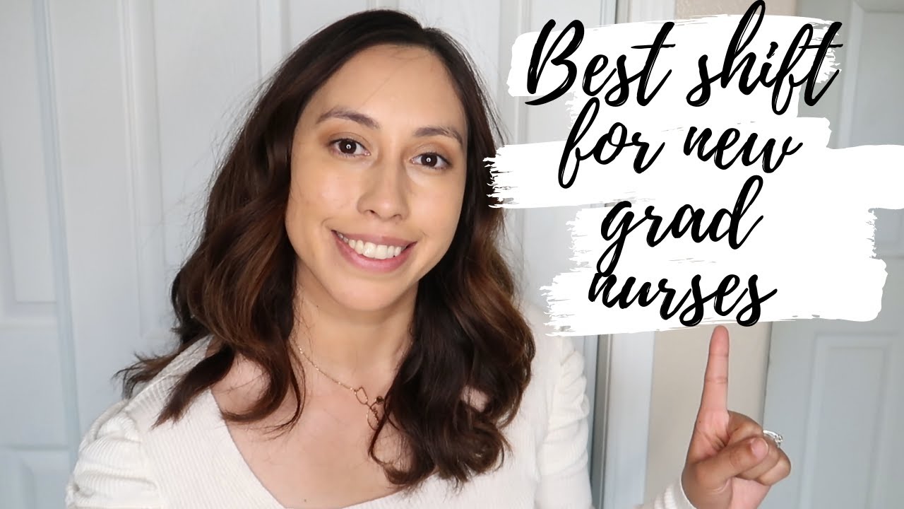 What shift is best for new grad nurses to work?