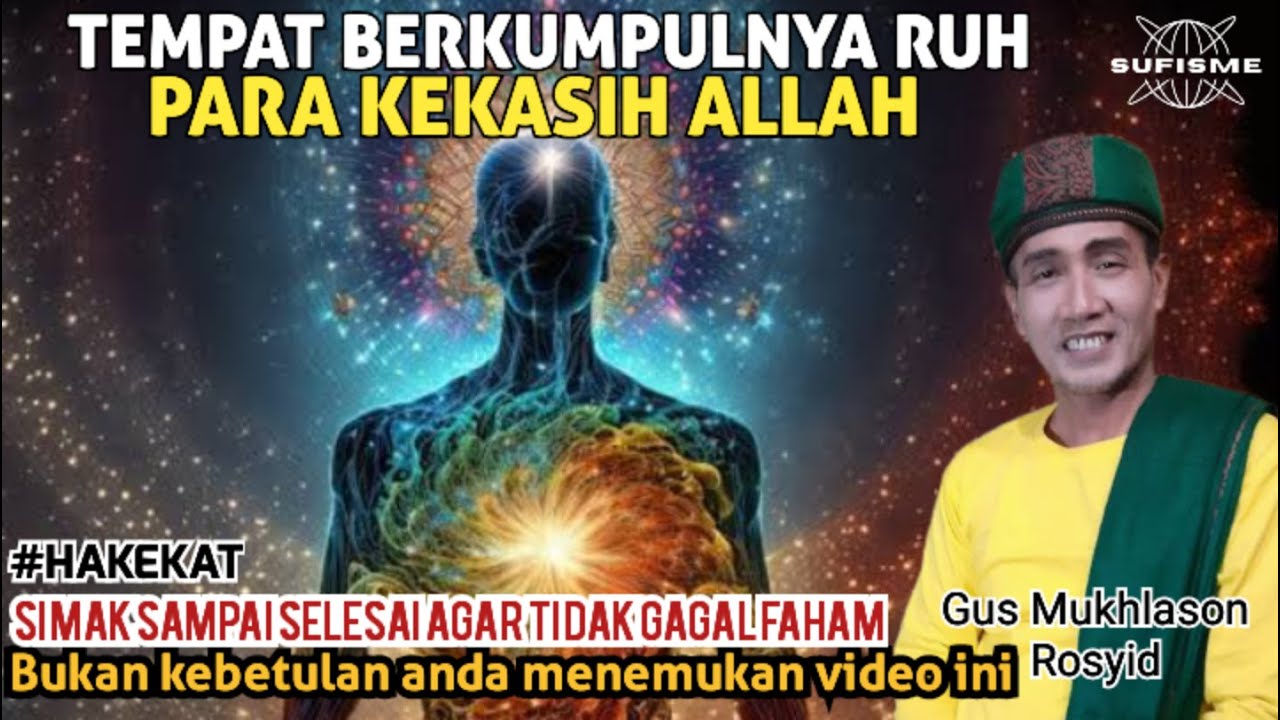 TEMPAT BERKUMPULNYA RUH,PARA KEKASIH ALLAH 🔴GUS MUKHLASON ROSYID #tauhid #ruh #makrifat