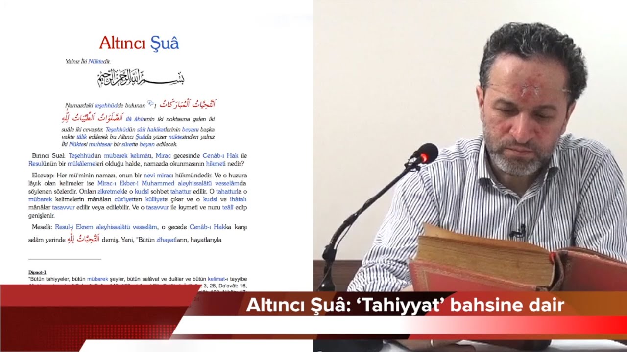 Risale Okuma Kılavuzu[Ders 67]Altıncı Şuâ: ‘Tahiyyat’ bahsine dair