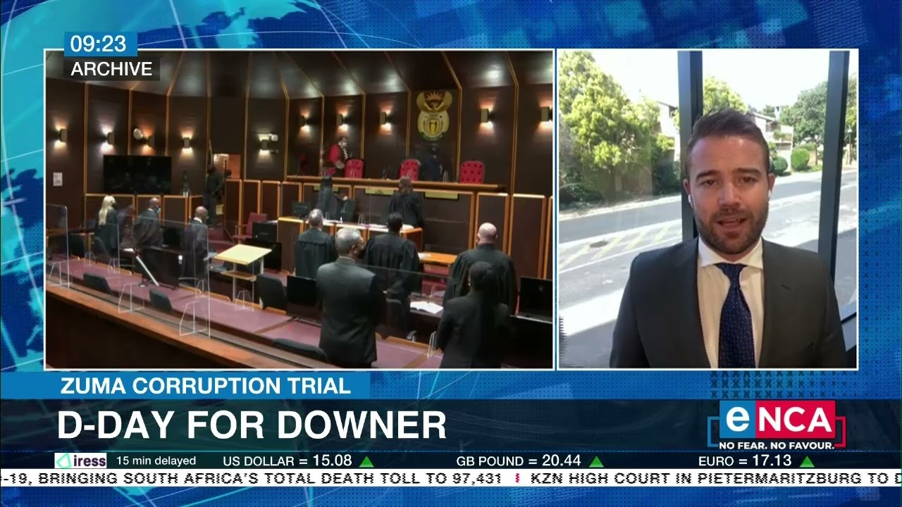 Zuma Corruption Trial | Discussion | D-Day for Downer