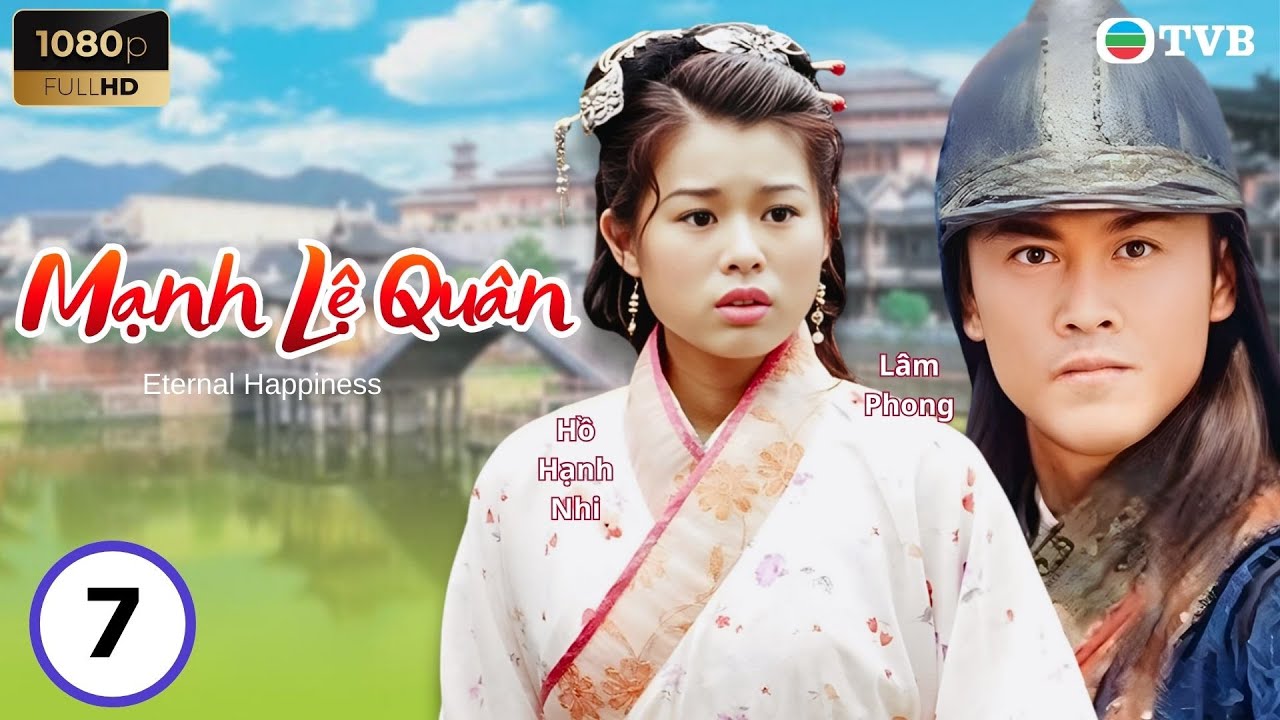 Phim TVB lồng tiếng Mạnh Lệ Quân 7/32 | Lâm Phong, Diệp Tuyền, Mã Đức Chung, Hồ Hạnh Nhi | 2002