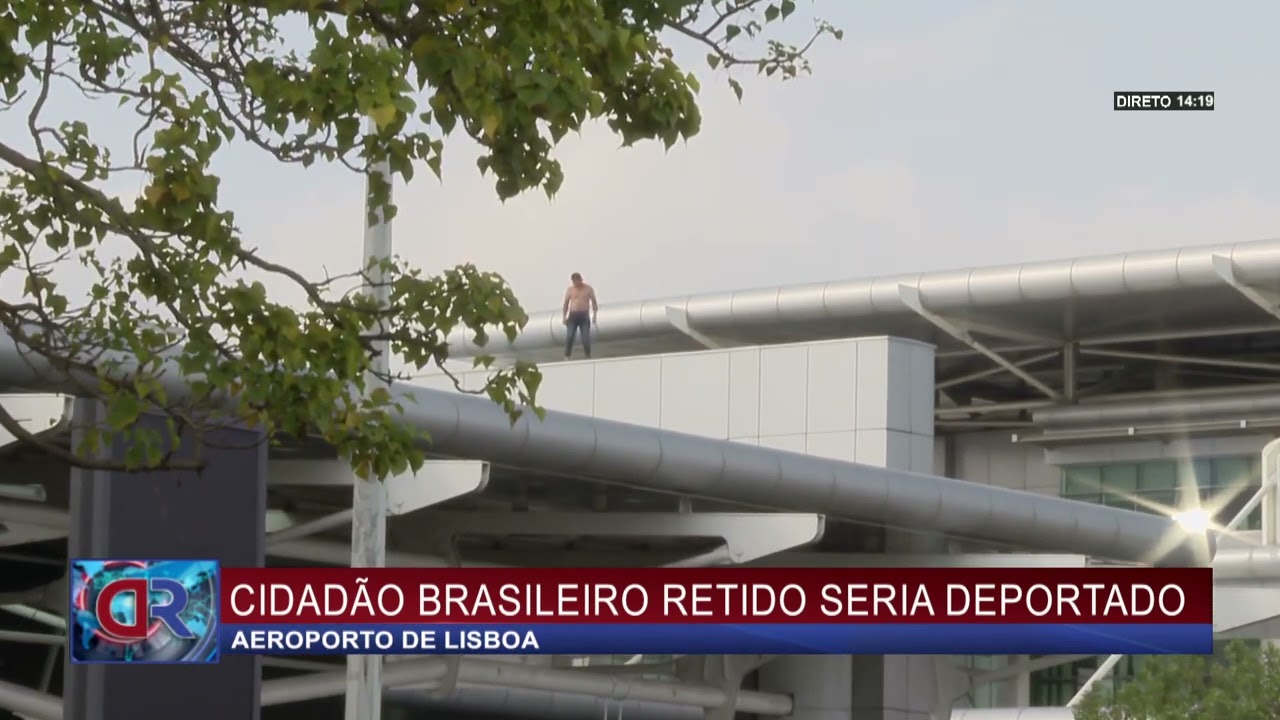 DR | CIDADÃO BRASILEIRO QUE ESTAVA RETIDO NO AEROPORTO DE LISBOA PORQUE IA SER DEPORTADO.