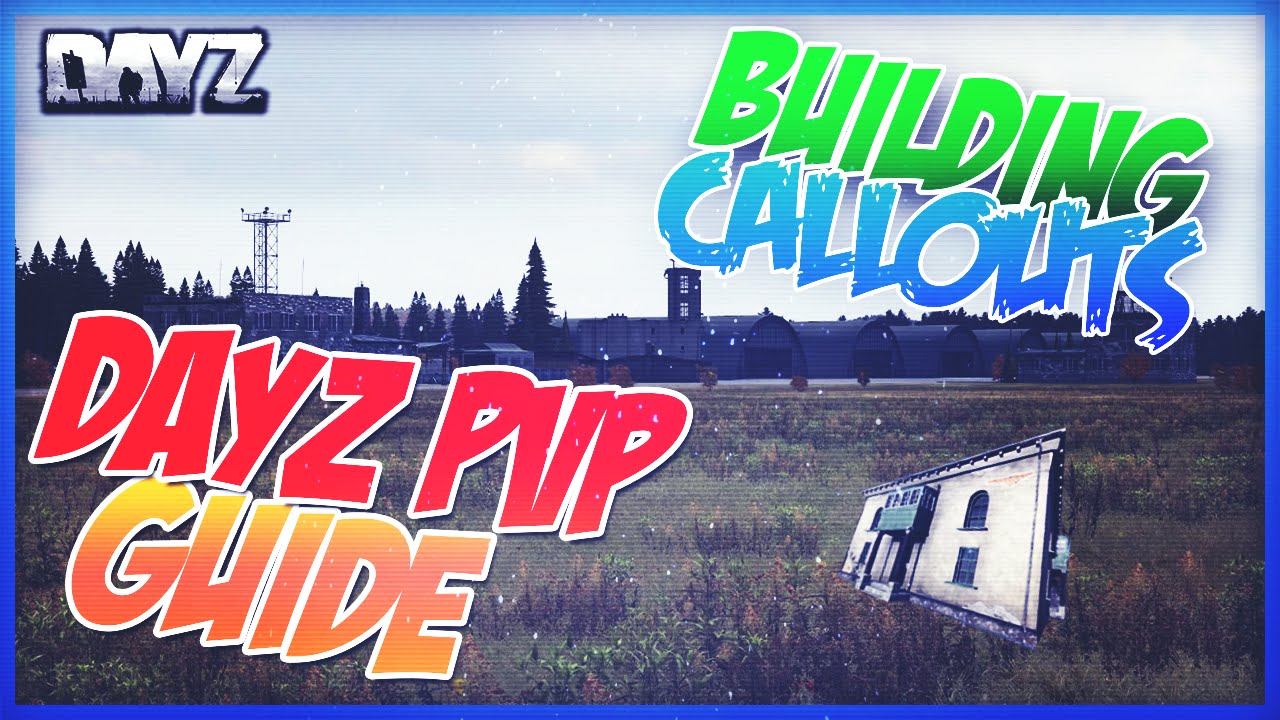 DayZ Standalone: All Building Callouts - Get Better At PvP
