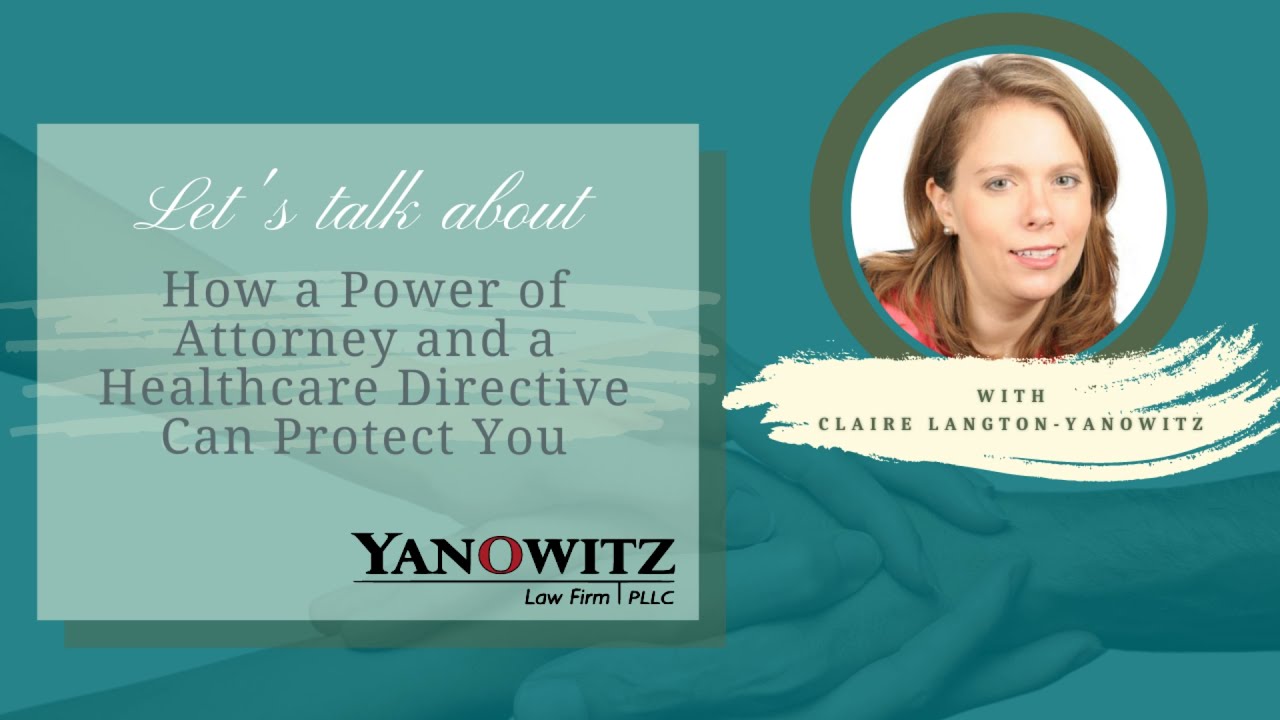 Why Should You Get a Power of Attorney and Healthcare Directive?